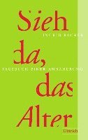 Sieh da, das Alter