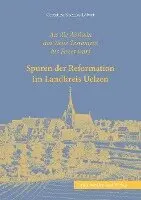 Kohnke-Löbert Christine - Spuren der Reformation im Landkreis Uelzen, Häftad. Tillgänglighet: Lägg i varukorg
