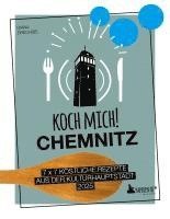 bokomslag Koch mich! Chemnitz - Das Kochbuch. 7 x 7 köstliche Rezepte aus der Kulturhauptstadt 2025