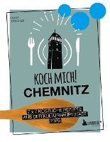 Koch mich! Chemnitz - Das Kochbuch. 7 x 7 köstliche Rezepte aus der Kulturhauptstadt 2025 1