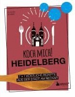 bokomslag Koch mich! Heidelberg - Das Kochbuch. 7 x 7 köstliche Rezepte aus der Stadt am Neckar