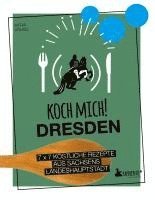 bokomslag Koch mich! Dresden - Das Kochbuch. 7 x 7 köstliche Rezepte aus Sachsens Landeshauptstadt