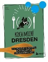 Katja Völkel - Koch mich! Dresden - Das Kochbuch. 7 x 7 köstliche Rezepte aus Sachsens Landeshauptstadt, Häftad