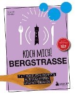 bokomslag Koch mich! Bergstraße - Mit dem Lieblingsrezept von Ingrid Noll. Kochbuch. 7 x 7 köstliche Rezepte aus Südhessen und Nordbaden