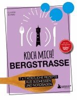 Claudia Schmid - Koch mich! Bergstraße - Mit dem Lieblingsrezept von Ingrid Noll. Kochbuch. 7 x 7 köstliche Rezepte aus Südhessen und Nordbaden, Häftad
