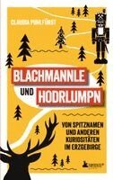 Claudia Puhlfürst - Blachmannle und Hodrlumpn - Das Erzgebirge-Buch, Häftad