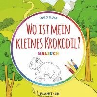 bokomslag Wo ist mein kleines Krokodil?  - MALBUCH