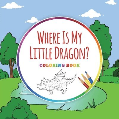 Where Is My Little Dragon? - Coloring Book 1
