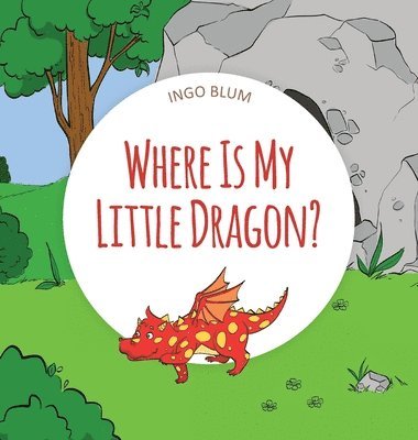 Ingo Blum - Where Is My Little Dragon, Inbunden