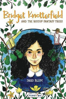 Bridget Knotterfield and the Hiccup Fantasy Trees