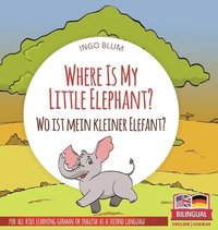 bokomslag Where Is My Little Elephant? - Wo ist mein kleiner Elefant?