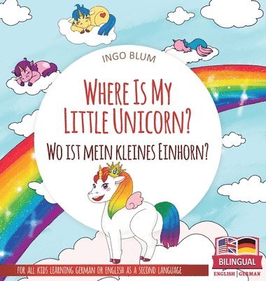 bokomslag Where Is My Little Unicorn? - Wo ist mein kleines Einhorn?