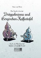 bokomslag Die Geschichte der Dröppelminna und der Bergischen Kaffeetafel