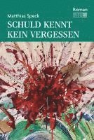 Matthias Speck - Schuld kennt kein Vergessen, Häftad