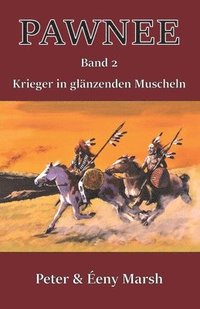 bokomslag Pawnee - Krieger in glänzenden Muscheln: Band 2