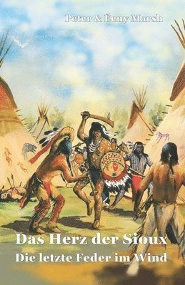 Herz der Sioux Die letzte Feder im Wind