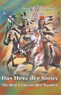 bokomslag Das Herz der Sioux An den Feuern der Santee