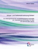 Miriam Seibel - Körper- und Selbstwahrnehmung fördern, Häftad
