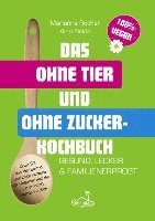 bokomslag Das ohne Tier und ohne Zucker Kochbuch