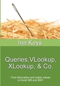 bokomslag Queries, VLookup, XLookup & Co.: Find information and match values in Excel 365