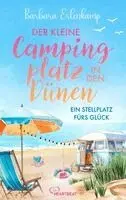 Barbara Erlenkamp - Der kleine Campingplatz in den Dünen: Ein Stellplatz fürs Glück, Häftad. Tillgänglighet: Lägg i varukorg