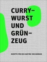 Speiseräume - Büro für angewandte Ernährungspolitik GmbH - Currywurst und Grünzeug, Inbunden