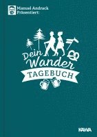 Manuel Andrack - Manuel Andrack präsentiert: Dein Wandertagebuch, Inbunden