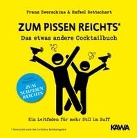 Rafael Bettschart, Franz Zwerschina, Kampenwand Verlag - Zum Pissen reichts, Inbunden