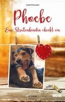 Uwe Krauser - Phoebe - Eine Straßenhündin checkt ein, Häftad