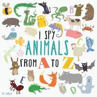 bokomslag I Spy Animals From A To Z