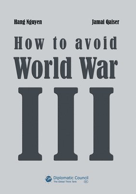 Hang Ngyuen, Jamal Qaiser - How to avoid World War III, Häftad