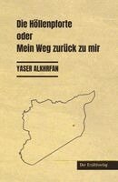 Yaser Alkhrfan - Die Höllenpforte oder Mein Weg zurück zu mir, Inbunden