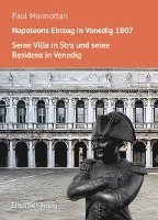 Napoleons Einzug in Venedig. Seine Villa in Stra und seine Residenz in Venedig 1