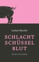 Lothar Reichel - Schlachtschüsselblut, Häftad