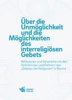 bokomslag Über die Unmöglichkeit und die Möglichkeiten des interreligiösen Gebets