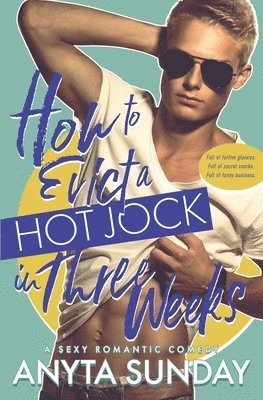 Anyta Sunday - How to Evict a Hot Jock in Three Weeks, Häftad