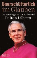 Fulton J. Sheen - Unerschütterlich im Glauben, Inbunden