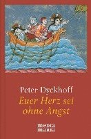 Peter Dyckhoff - Euer Herz sei ohne Angst, Inbunden