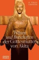 bokomslag Tränen und Botschaften der Gottesmutter von Akita