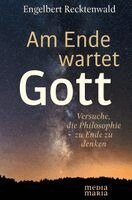 Engelbert Recktenwald - Am Ende wartet Gott, Inbunden