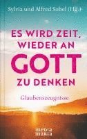 Alfred Sobel, Sylvia Sobel - Es wird Zeit, wieder an Gott zu denken, Inbunden