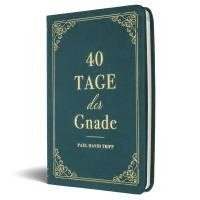 Paul D. Tripp - 40 Tage der Gnade, Inbunden