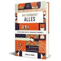 Jaquelle Crowe - Das verändert alles, Inbunden