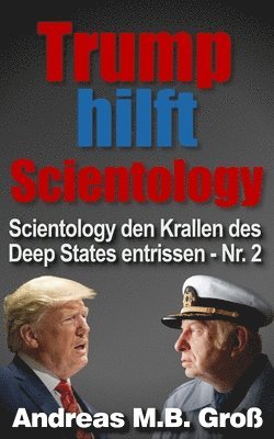 Trump hilft Scientology - Scientology den Krallen des Deep States entrissen 1