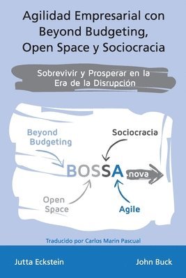 Jutta Eckstein, John Buck, Carlos Marín Pascual - Agilidad empresarial con Beyond Budgeting, Open Space y Sociocracia, Häftad