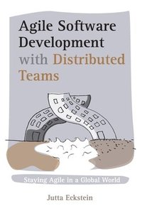 bokomslag Agile Software Development with Distributed Teams