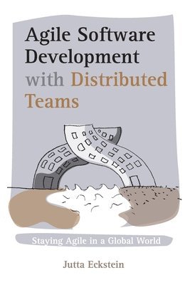 Jutta Eckstein - Agile Software Development with Distributed Teams, Häftad