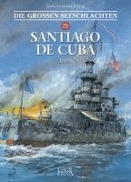 Jean-Yves Delitte - Die Großen Seeschlachten / Santiago de Cuba 1898, Inbunden