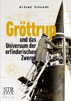 Alfred Schmidt - Gröttrup und das Universum der erfinderischen Zwerge, Häftad