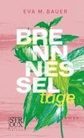 Eva M. Bauer - Brennnesseltage, Inbunden